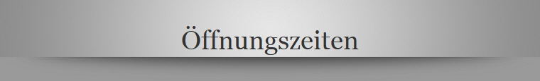 ffnungszeiten